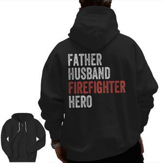 Father Husband Firefighter Hero Dad Fireman Zip Up Hoodie Back Print | Mazezy