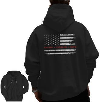 Father Husband Hero American Flag Thin Red Line Firefighter Zip Up Hoodie Back Print | Mazezy