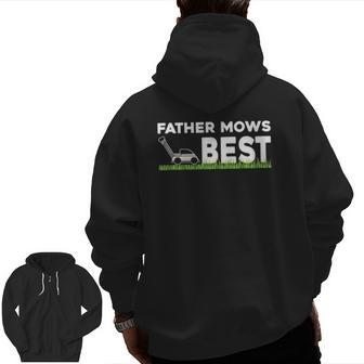 Father Mows Best Father's Day Lawn Grass Zip Up Hoodie Back Print | Mazezy