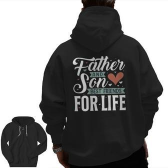 Father And Son Best Friends For Life Lovers Dad Father's Day Zip Up Hoodie Back Print | Mazezy