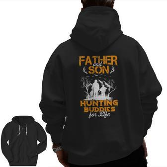 Father And Son Hunting Buddies For Life For Dad And Son Zip Up Hoodie Back Print | Mazezy