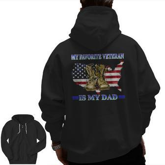 Father Veterans Day My Favorite Veteran Is My Dad Zip Up Hoodie Back Print | Mazezy