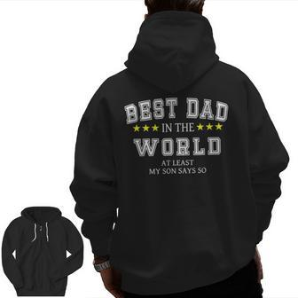 Father's Day Best Dad In The World At Least My Son Says So Zip Up Hoodie Back Print | Mazezy