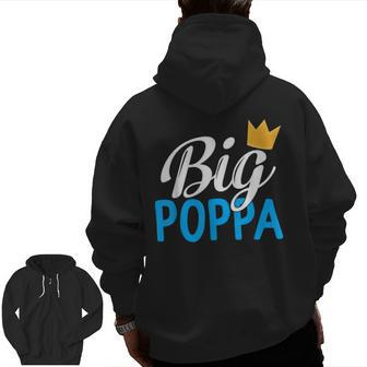 Fathers Day Big Poppa Hip Hop Dad Music King Rock Men Zip Up Hoodie Back Print | Mazezy AU