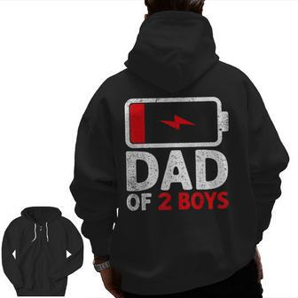 Fathers Day Dad Of 2 Two Boys Low Battery Daddy Zip Up Hoodie Back Print | Mazezy