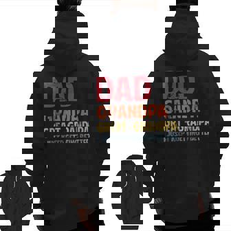 Fathers Day Dad Grandpa Great Grandpa Keep Getting Better Zip Up Hoodie Back Print | Mazezy