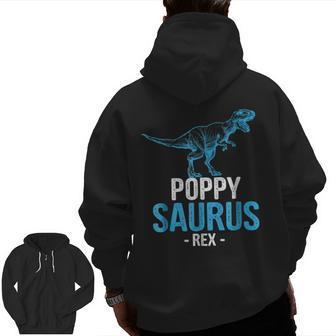 Father's Day For Grandpa Poppysaurus Rex Poppy Saurus Zip Up Hoodie Back Print | Mazezy
