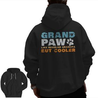 Father's Day Grandpaw Like Regular Grandpa But Cooler Zip Up Hoodie Back Print | Mazezy