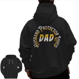 Father's Day Husband Protector Loved Dad Zip Up Hoodie Back Print | Mazezy