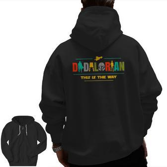 Father's Day Idea This Is The Way-Dadalorian Daddy Zip Up Hoodie Back Print | Mazezy