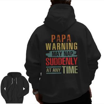 Father’S Day Papa Warning May Nap Suddenly At Any Time Vintage Zip Up Hoodie Back Print | Mazezy