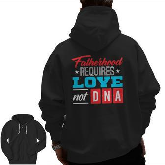 Father's Day For Stepdad Stepfather Love Not Dna Zip Up Hoodie Back Print | Mazezy