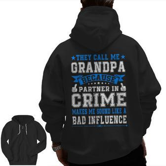Fathers Day They Call Me Grandpa Because Partner In Crime Zip Up Hoodie Back Print | Mazezy