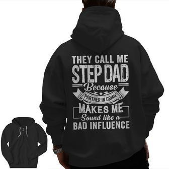 Fathers Day They Call Me Step Dad Because Partner In Crime Zip Up Hoodie Back Print | Mazezy