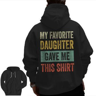 My Favorite Daughter Gave Me This Dad Zip Up Hoodie Back Print | Mazezy DE