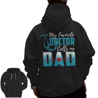 My Favorite Doctor Calls Me Dad Cute Father Day Zip Up Hoodie Back Print | Mazezy AU