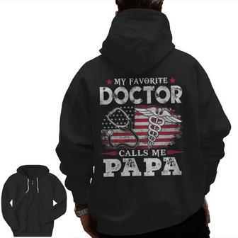 My Favorite Doctor Calls Me Papa Usa Flag Dad Father Zip Up Hoodie Back Print | Mazezy