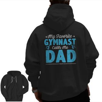 My Favorite Gymnast Calls Me Dad Gymnastic Dad Father's Day Zip Up Hoodie Back Print | Mazezy