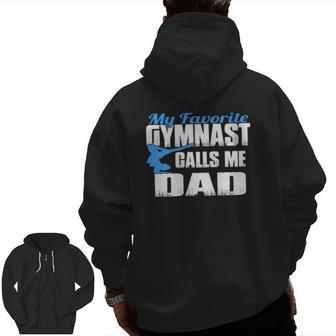 My Favorite Gymnast Calls Me Dad Gymnastics Dad Zip Up Hoodie Back Print | Mazezy