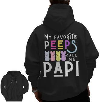 My Favorite Peeps Call Me Papi Dad Grandpa Men Easter Zip Up Hoodie Back Print | Mazezy CA