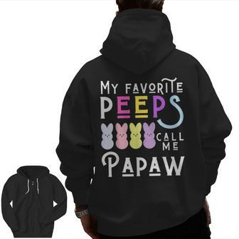 My Favorite Peeps Call Me Paw Dad Grandpa Men Easter Zip Up Hoodie Back Print | Mazezy