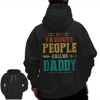 My Favorite People Call Me Daddy Fathers Day Vintage Zip Up Hoodie Back Print | Mazezy