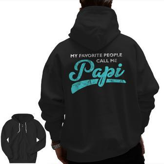 My Favorite People Call Me Papi Father's Day Vintage Grandpa Zip Up Hoodie Back Print | Mazezy
