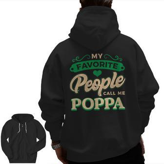 My Favorite People Call Me Poppa Fathers Day Zip Up Hoodie Back Print | Mazezy