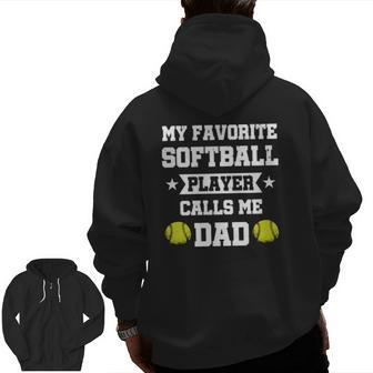 My Favorite Softball Player Calls Me Dad Father's Day Zip Up Hoodie Back Print | Mazezy