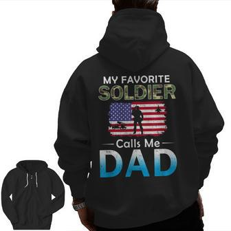 My Favorite Soldier Calls Me Dadproud Army Dad Zip Up Hoodie Back Print | Mazezy