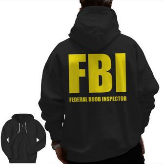 Fbi Federal Boob Inspector Saying Dad Joke Zip Up Hoodie Back Print | Mazezy