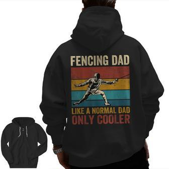 Fencing Dad Like A Normal Dad Only Cooler Father's Day Zip Up Hoodie Back Print | Mazezy