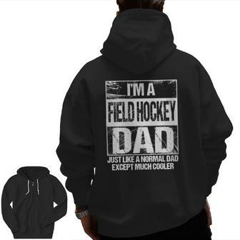 Field Hockey Dad Field Hockey Player Father Zip Up Hoodie Back Print | Mazezy