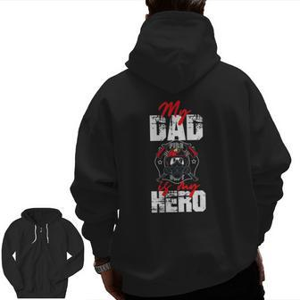 My Firefighter Dad Is My Hero Daughter Son Zip Up Hoodie Back Print | Mazezy