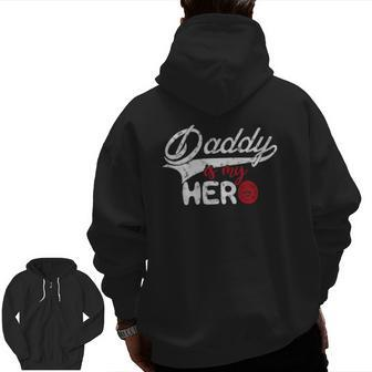 Firefighter Daddy Is My Hero For Fireman Son Daughter Zip Up Hoodie Back Print | Mazezy