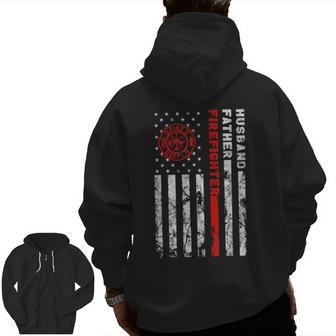 Firefighter Husband Father Fireman Fathers Day For Dad Zip Up Hoodie Back Print | Mazezy
