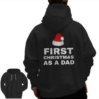 First Christmas As A Dad New Dad Xmas Holiday Father Zip Up Hoodie Back Print | Mazezy