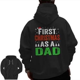 First Christmas As A Dad New Dad 1St Christmas Newborn Daddy Zip Up Hoodie Back Print | Mazezy