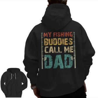 My Fishing Buddies Call Me Dad Father's Day Fisherman Daddy Zip Up Hoodie Back Print | Mazezy
