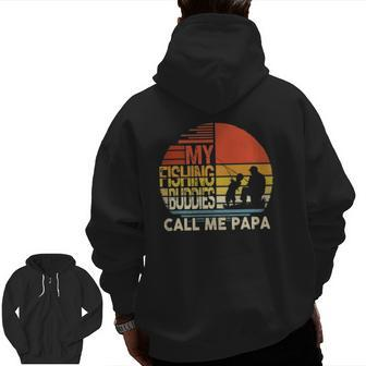 My Fishing Buddies Call Me Papa Father's Day Men Zip Up Hoodie Back Print | Mazezy