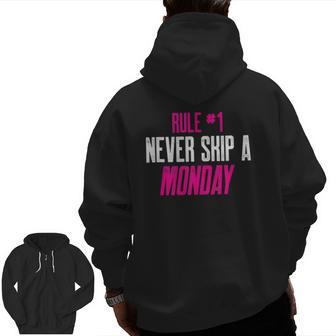 Fitness Gym Inspiration Quote Rule 1 Never Skip A Monday Zip Up Hoodie Back Print | Mazezy