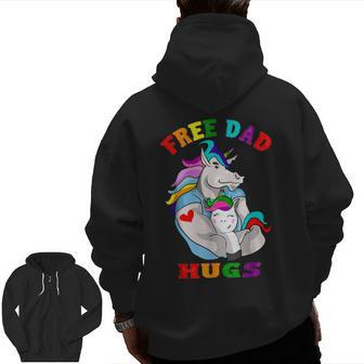 Free Dad Hugs Lgbt Gay Pride Unicorn Father's Day Zip Up Hoodie Back Print | Mazezy