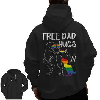 Free Dad Hugs Lgbt Pride Dad Dinosaur Rex Proud Ally Zip Up Hoodie Back Print | Mazezy