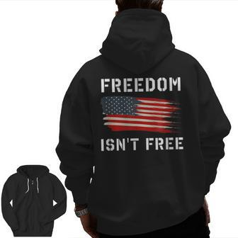 Freedom Isn't Free Veteran Patriotic American Flag Zip Up Hoodie Back Print | Mazezy AU