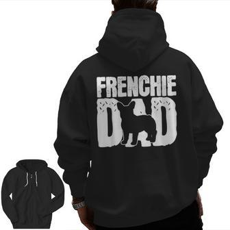Frenchie French Bulldog Dad Father Papa Fathers Day Zip Up Hoodie Back Print | Mazezy