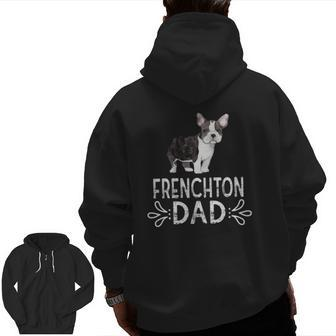 Frenchton Dad Dog Dad Frenchton Daddy Zip Up Hoodie Back Print | Mazezy