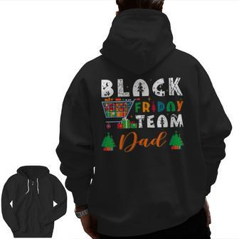 Friday Shopping Team Dad Family Christmas Black Xmas Pajama Zip Up Hoodie Back Print | Mazezy