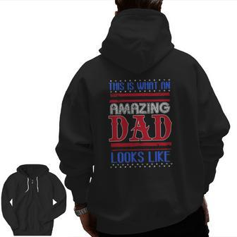 This Is What An Amazing Dad Looks Like Zip Up Hoodie Back Print | Mazezy