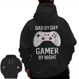 Dad By Day Gamer By Night Father Zip Up Hoodie Back Print | Mazezy