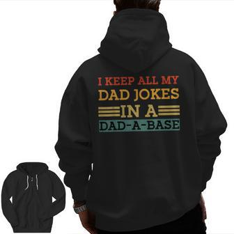 Dad Joke I Keep All My Dad Jokes In Dada Base Zip Up Hoodie Back Print | Mazezy